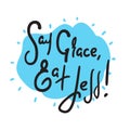 Say Grace, Eat Less - inspire motivational religious quote.