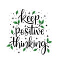 Hand lettering inscription Keep Positive Thinking, motivational quotes
