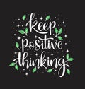 Hand lettering inscription Keep Positive Thinking, motivational quotes