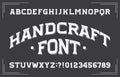 Handcraft alphabet font. Vintage letters and numbers.