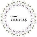 Round zodiac emblem frame with the inscription Taurus in the center on a white background. Black, green and lilac colors. For astr Royalty Free Stock Photo