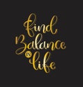 Find balance in life, hand lettering, motivational quotes