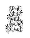 Don`t stop until you`re proud, hand lettering, motivational quotes