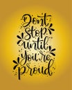 Don`t stop until you`re proud, hand lettering, motivational quotes