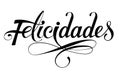 Felicidades = Congratulations