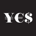 Word YES made of currency symbols - yen, euro, dollar. Vector illustration