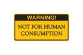 Warning, not for human consumption, do not eat - vector icon icons sign for poison, dangerous, toxin. Attention icon for label