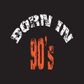 Born in 90s - Vector illustration design for banner, t shirt graphics, fashion prints, slogan tees, stickers, cards, posters Royalty Free Stock Photo
