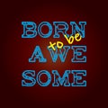 Born to be awesome - Vector illustration design for banner, t shirt graphics, fashion prints, slogan tees, stickers, cards Royalty Free Stock Photo