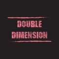 Double Dimension -  Vector illustration design for banner, t shirt graphics, fashion prints, slogan tees, stickers, cards, poster Royalty Free Stock Photo