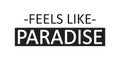 Feels like paradise - Vector illustration design for poster, textile, banner, t shirt graphics, fashion prints, slogan tees, stic