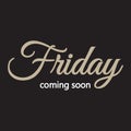Friday coming soon -  Vector illustration design for poster, textile, banner, t shirt graphics, fashion prints, slogan tees, stick Royalty Free Stock Photo