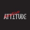 Positive attitude - vector design for banner, t-shirt graphics, fashion prints, slogan tees, stickers, cards, poster, emblem