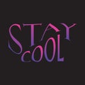 Stay cool -  Vector illustration design for poster, textile, banner, t shirt graphics, fashion prints, slogan tees, stickers, card Royalty Free Stock Photo