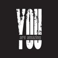 Yor are Amazing - Vector illustration design for banner, t shirt graphics, fashion prints, slogan tees, stickers, cards, posters Royalty Free Stock Photo