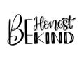 Be honest be kind, hand lettering, Inspirational Quote