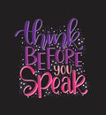 Think before you speak - hand lettering, motivational quotes