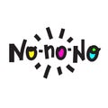 No-no-no - inspire motivational quote. Hand drawn beautiful lettering. Print for inspirational poster Royalty Free Stock Photo
