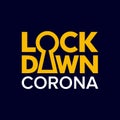 Typographic vector illustration of a city or region`s lock down to virus transmission. Corona virus campaign