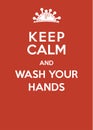 Keep calm and wash your hands