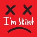 I am skint - inspire motivational quote.