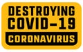 Information warning sign destroying covid stamp. Quarantine measures in public places. Restriction and caution coronavirus news co