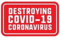 Information warning sign destroying covid stamp. Quarantine measures in public places. Restriction and caution coronavirus news co