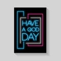 Have a good Day Neon Signs Style Text Vector Royalty Free Stock Photo