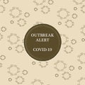 Covid19 Outbreak Alert Sign and pattern background