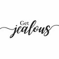 Get jealous motivational print wall art calligraphy typography vector design