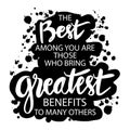 The best among you are those who bring great est benefits to many others. Royalty Free Stock Photo