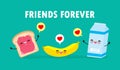 Cute cartoon Happy toast and milk with banana, Breakfast Funny characters Best friends Concept food and drink with friends forever