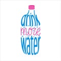 Drink more water - handwritten lettering in the shape of bottle . Self care and motivation concept. Royalty Free Stock Photo