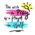 The wish to pray - inspire and motivational religious quote.