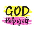God help us all - inspire motivational religious quote. Hand drawn Royalty Free Stock Photo