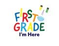 Colorful first grade i`m here text with face from pencils and face mask