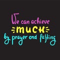 We can achieve much by prayer and fasting - inspire motivational religious quote.