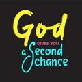 God gives you second chance