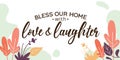 Bless our home with love and Laughter Royalty Free Stock Photo