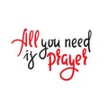 All you need is prayer Royalty Free Stock Photo