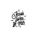Jesus lives in me hand lettering quote Royalty Free Stock Photo