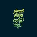 Hand lettering small steps every day Royalty Free Stock Photo
