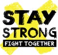 Vector Graphic Distressed Grunge Stay Strong Fight Together
