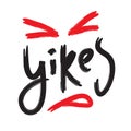 Yikes - simple inspire motivational quote. Youth slang Royalty Free Stock Photo