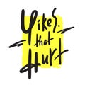 Yikes that hurt - simple inspire motivational quote. Youth slang. Hand drawn Royalty Free Stock Photo