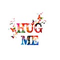 Hug me. Calligraphy phrase with butterflies Royalty Free Stock Photo