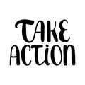 Take action hand drawn lettering encourage quote