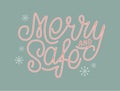 Merry and safe hand lettering quote with snowflakes