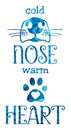 Cold nose warm heart dog quote