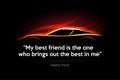 My best friend is the one who brings out the best in me. Inspiring creative motivation quote. Typography auto poster design